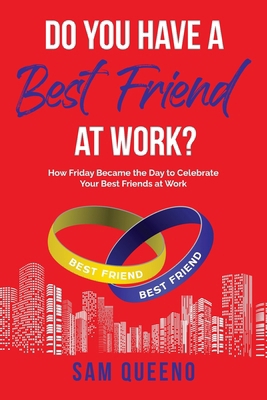 Do You Have A Best Friend At Work?: How Friday ... B0D2DPGYQK Book Cover