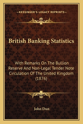 British Banking Statistics: With Remarks On The... 1164591800 Book Cover