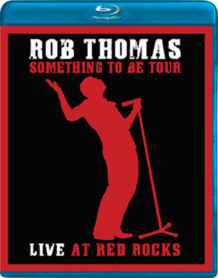 Rob Thomas: Live at Red Rocks, Something to Be ... B00595W3VK Book Cover
