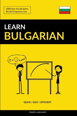 Learn Bulgarian - Quick / Easy / Efficient: 200... 1983619809 Book Cover