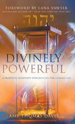 Divinely Powerful: A Prophetic Blueprint Introd... 0768461030 Book Cover