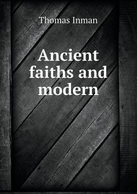 Ancient faiths and modern 5518543395 Book Cover