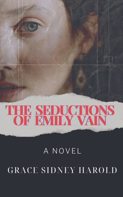 The Seductions of Emily Vain B0D7QJW27W Book Cover