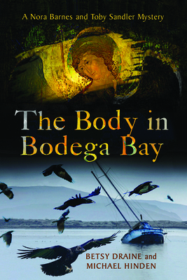 The Body in Bodega Bay: A Nora Barnes and Toby ... 0299297942 Book Cover