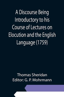 A Discourse Being Introductory to his Course of... 9354945260 Book Cover
