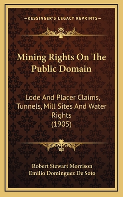 Mining Rights On The Public Domain: Lode And Pl... 1165062445 Book Cover