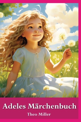 Adeles Märchenbuch [German] B0FM3P345R Book Cover