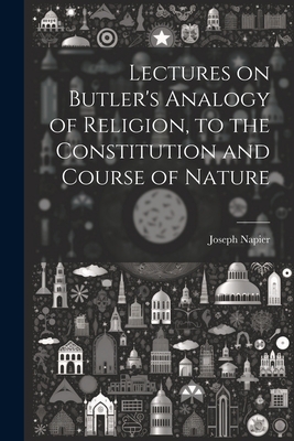 Lectures on Butler's Analogy of Religion, to th... 1022130145 Book Cover