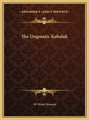 The Dogmatic Kabalah 1169656145 Book Cover