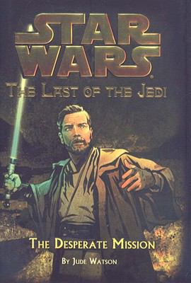 The Desperate Mission (Star Wars: Last of the J... 0756983088 Book Cover
