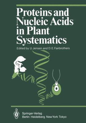 Proteins and Nucleic Acids in Plant Systematics 3540126678 Book Cover