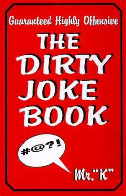 The Dirty Joke Book: Guaranteed Highly Offensive 0806521260 Book Cover