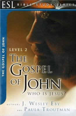 The Gospel of John: Who Is Jesus?: ESL Bible St... 0834122723 Book Cover