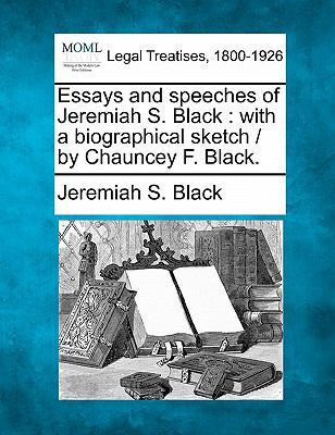 Essays and speeches of Jeremiah S. Black: with ... 1240192134 Book Cover