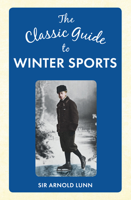 The Classic Guide to Winter Sports 1445648903 Book Cover