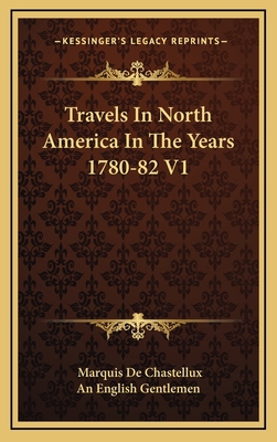 Travels in North America in the Years 1780-82 V1 1163664723 Book Cover