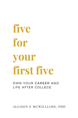 Five For Your First Five: Own Your Career and L... 1618460439 Book Cover