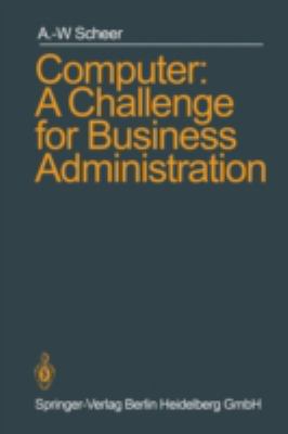 Computer: A Challenge for Business Administration 0387155147 Book Cover