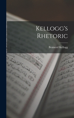 Kellogg's Rhetoric 1018371206 Book Cover