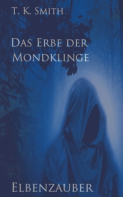 Das Erbe der Mondklinge: Elbenzauber [German] B08Q6M6P4S Book Cover