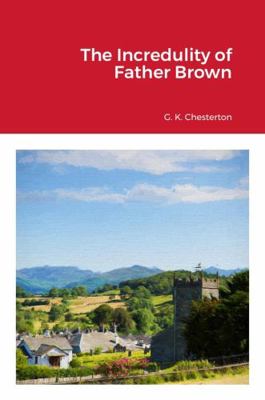 The Incredulity of Father Brown 1312750561 Book Cover