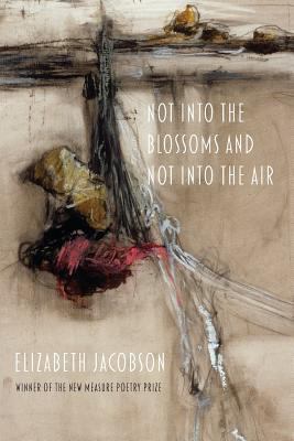 Not into the Blossoms and Not into the Air 1643170287 Book Cover