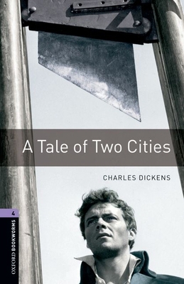 Oxford Bookworms Library: A Tale of Two Cities:... 0194237591 Book Cover