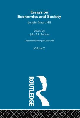 Collected Works of John Stuart Mill: V. Essays ... 0415145406 Book Cover