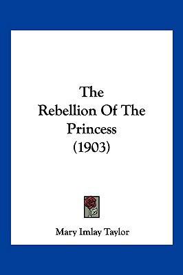 The Rebellion of the Princess (1903) 110495981X Book Cover