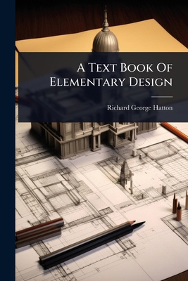 A Text Book Of Elementary Design 1024414744 Book Cover