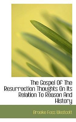 The Gospel of the Resurrection Thoughts on Its ... 1113741120 Book Cover