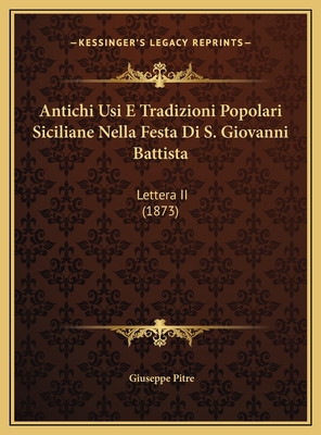 Antichi Usi E Tradizioni Popolari Siciliane Nel... [Italian] 1169412211 Book Cover