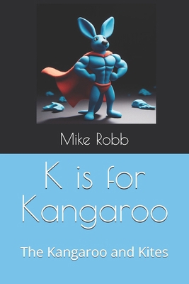 K is for Kangaroo: The Kangaroo and Kites            Book Cover