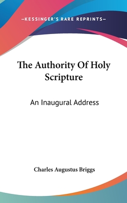 The Authority Of Holy Scripture: An Inaugural A... 0548271232 Book Cover