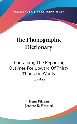 The Phonographic Dictionary: Containing The Rep... 1120993997 Book Cover