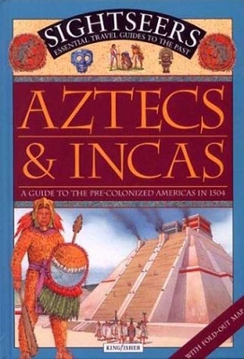 Aztecs and Incas: A Guide to the Pre-Colonized ... 0753452367 Book Cover