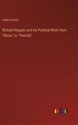 Richard Wagner and his Poetical Work from "Rien... 3385347149 Book Cover