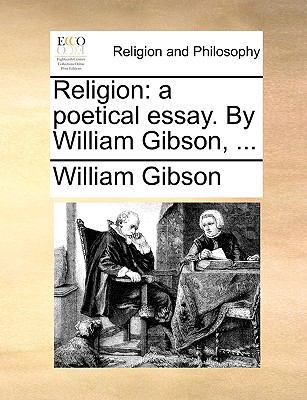 Religion: A Poetical Essay. by William Gibson, ... 1170103537 Book Cover