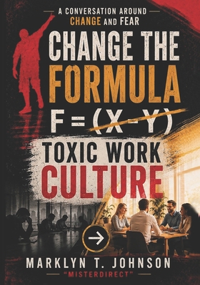 Toxic Work Culture: Change The Forumula B0HJP22J5Z Book Cover