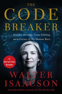 The Code Breaker: Jennifer Doudna, Gene Editing... 1982115858 Book Cover