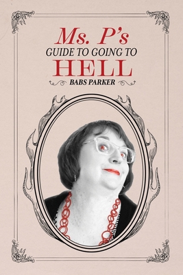 Ms. P's Guide to Going to Hell 1733890025 Book Cover