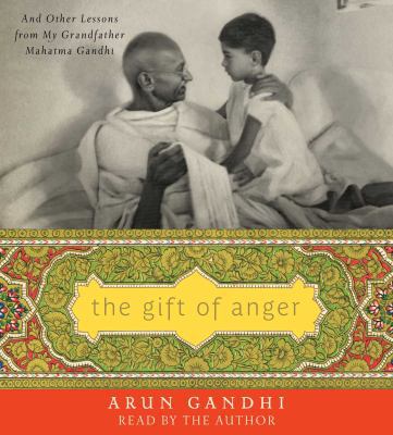 The Gift of Anger: And Other Lessons from My Gr... 1508233853 Book Cover