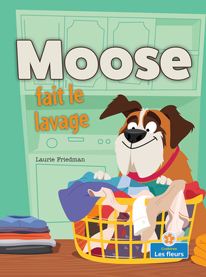 Moose Fait Le Lavage (Moose Does the Laundry) [French] 1039602088 Book Cover