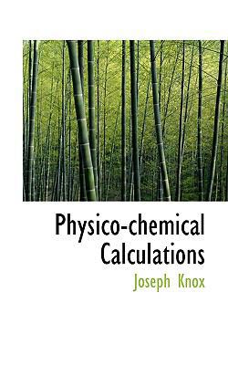Physico-Chemical Calculations 1103418742 Book Cover