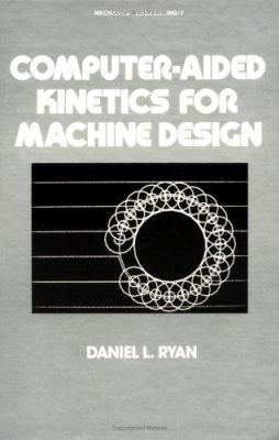 Computer-Aided Kinetics for Machine Design 0824714210 Book Cover