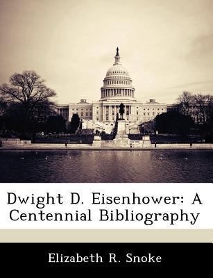 Dwight D. Eisenhower: A Centennial Bibliography 124935742X Book Cover