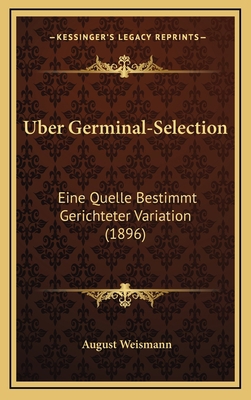 Uber Germinal-Selection: Eine Quelle Bestimmt G... [German] 1169027881 Book Cover