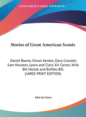 Stories of Great American Scouts: Daniel Boone,... [Large Print] 1169846203 Book Cover