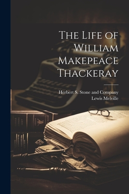 The Life of William Makepeace Thackeray 1021899437 Book Cover