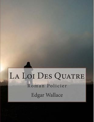 La Loi Des Quatre [French] 1497424380 Book Cover
